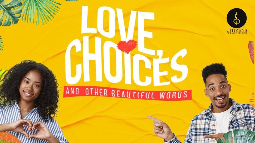 You are currently viewing Love Choices and Other Beautiful Words; 7 Break Ups & One Marriage